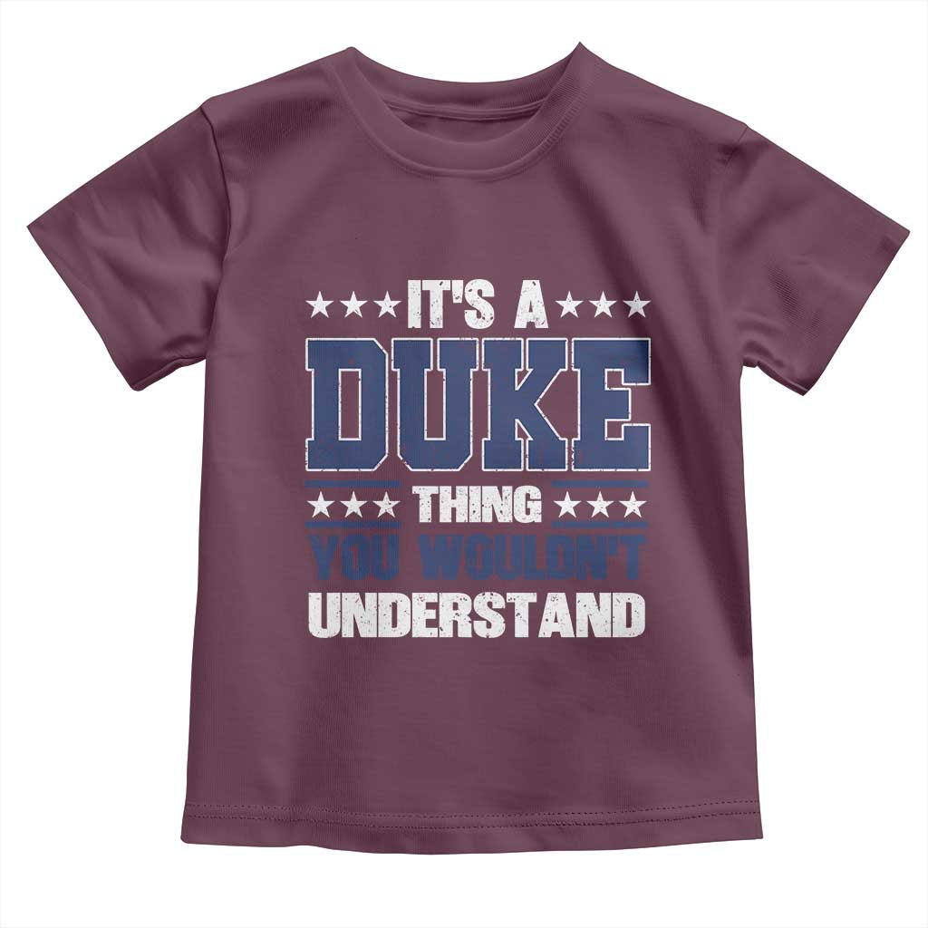 Its A Duke Thing You Wouldn't Understand Toddler T Shirt Funny Family Name
