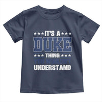 Its A Duke Thing You Wouldn't Understand Toddler T Shirt Funny Family Name