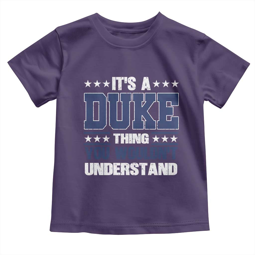 Its A Duke Thing You Wouldn't Understand Toddler T Shirt Funny Family Name