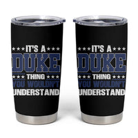 Its A Duke Thing You Wouldn't Understand Tumbler Cup Funny Family Name