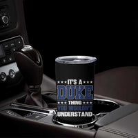 Its A Duke Thing You Wouldn't Understand Tumbler Cup Funny Family Name