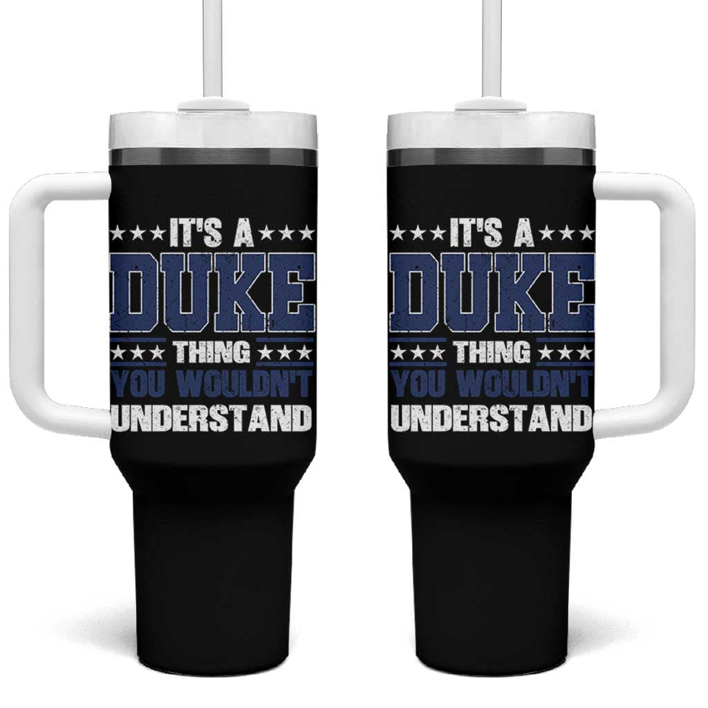 Its A Duke Thing You Wouldn't Understand Tumbler With Handle Funny Family Name