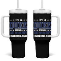 Its A Duke Thing You Wouldn't Understand Tumbler With Handle Funny Family Name