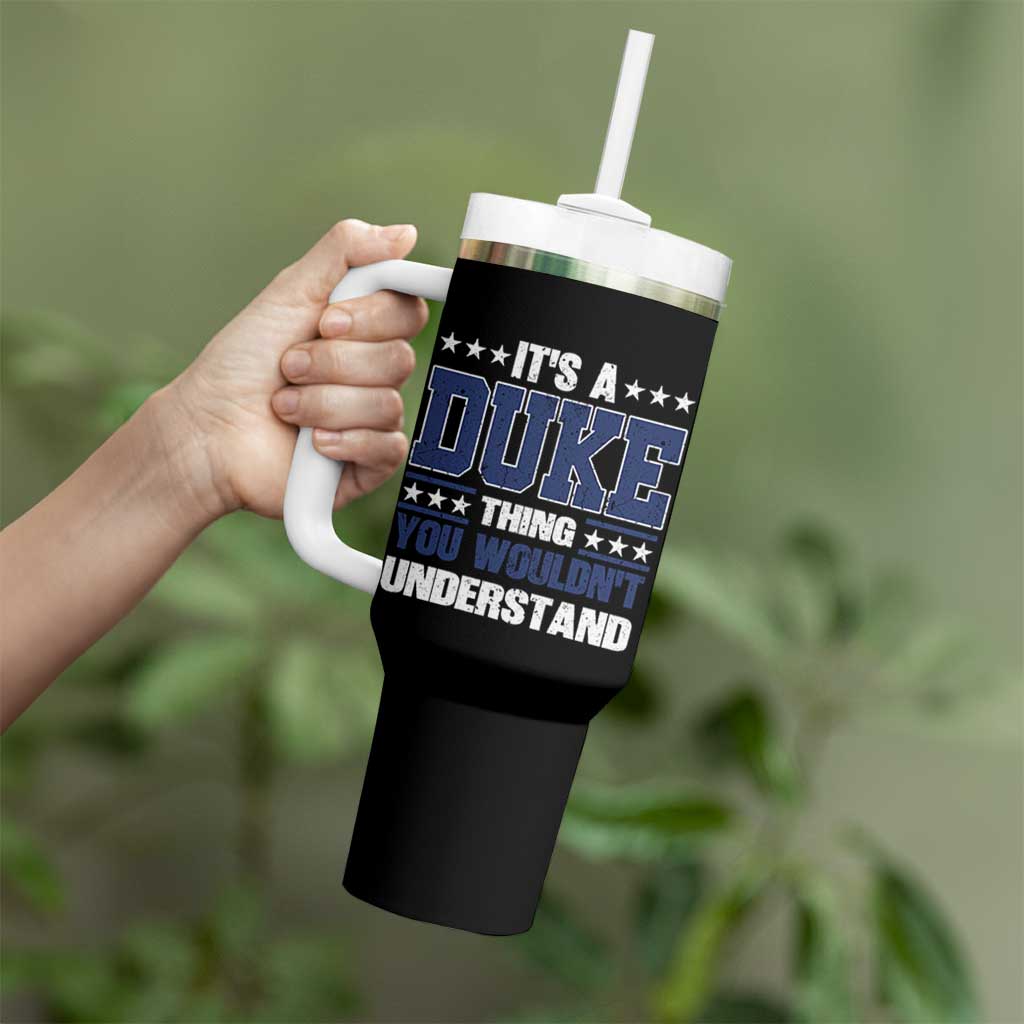 Its A Duke Thing You Wouldn't Understand Tumbler With Handle Funny Family Name