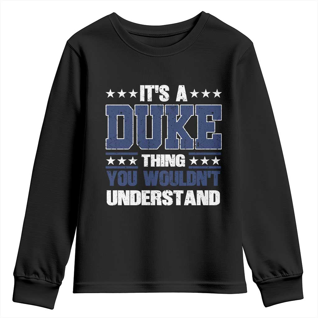Its A Duke Thing You Wouldn't Understand Youth Sweatshirt Funny Family Name