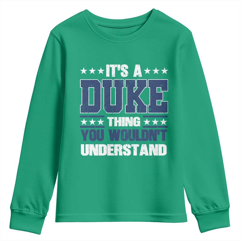 Its A Duke Thing You Wouldn't Understand Youth Sweatshirt Funny Family Name