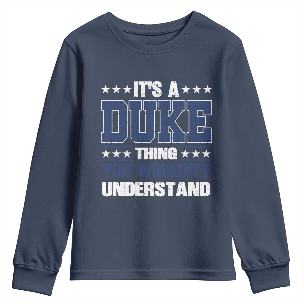 Its A Duke Thing You Wouldn't Understand Youth Sweatshirt Funny Family Name