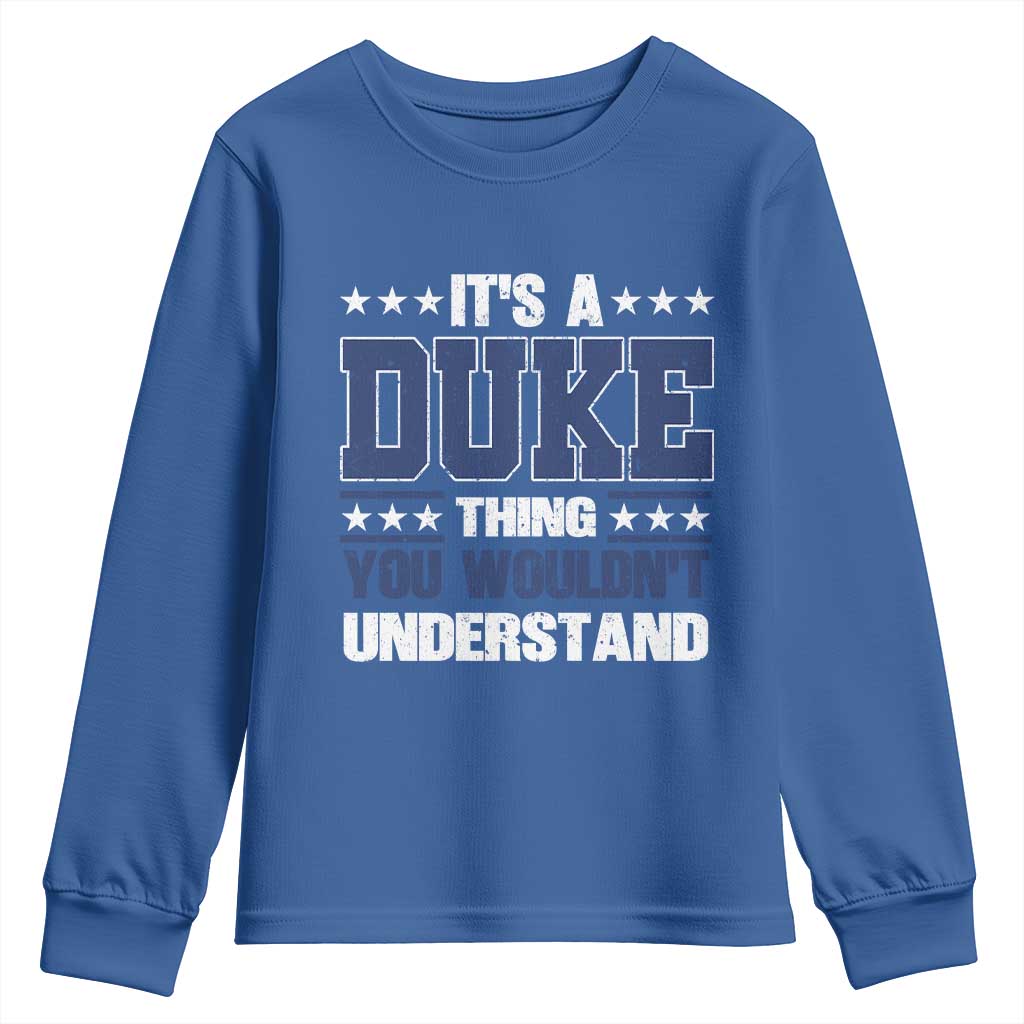 Its A Duke Thing You Wouldn't Understand Youth Sweatshirt Funny Family Name