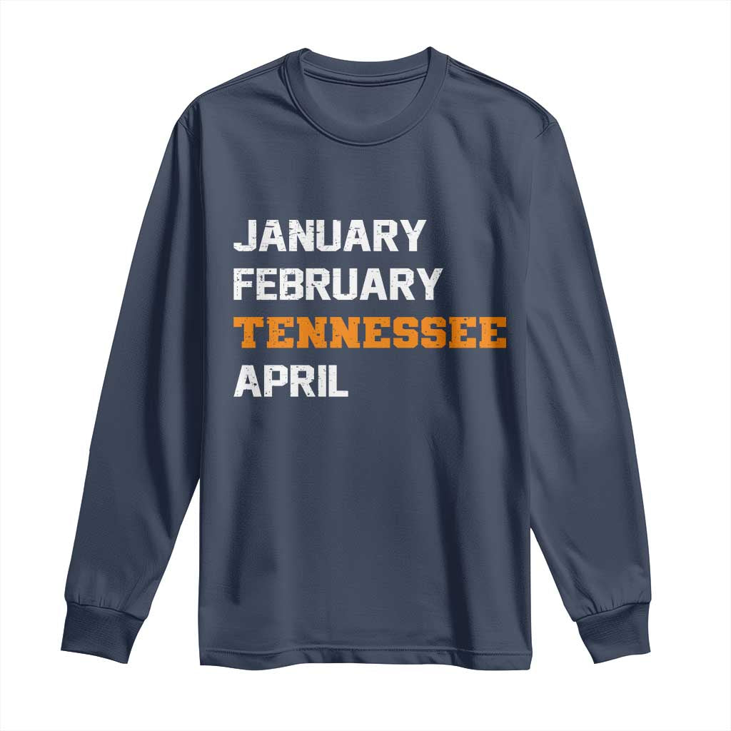 January February Tennessee April Long Sleeve Shirt Basketball Game Day