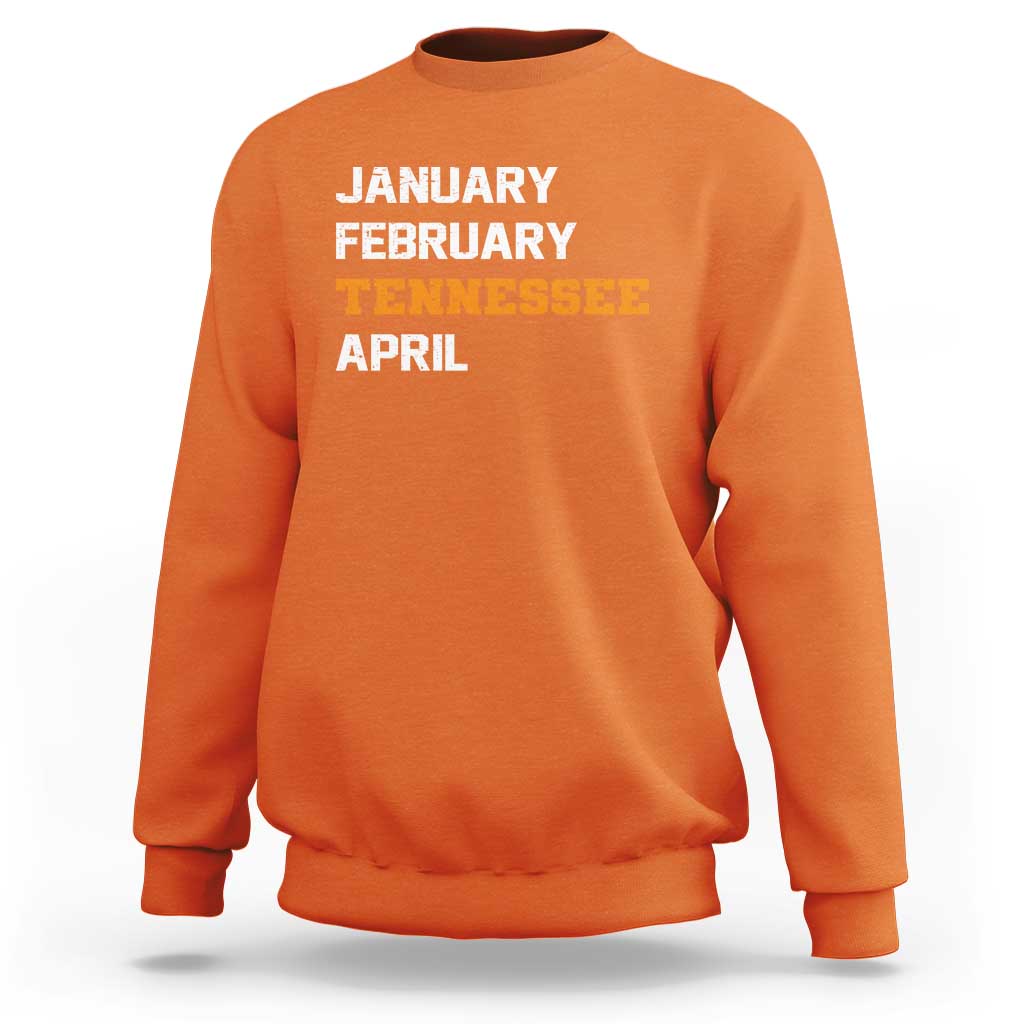 January February Tennessee April Sweatshirt Basketball Game Day