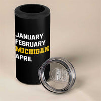 January February Michigan April 4 in 1 Can Cooler Tumbler Basketball Game Day