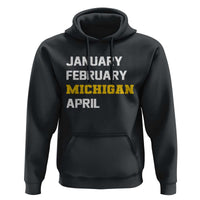 January February Michigan April Hoodie Basketball Game Day
