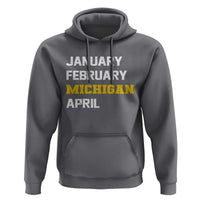January February Michigan April Hoodie Basketball Game Day