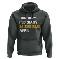 January February Michigan April Hoodie Basketball Game Day