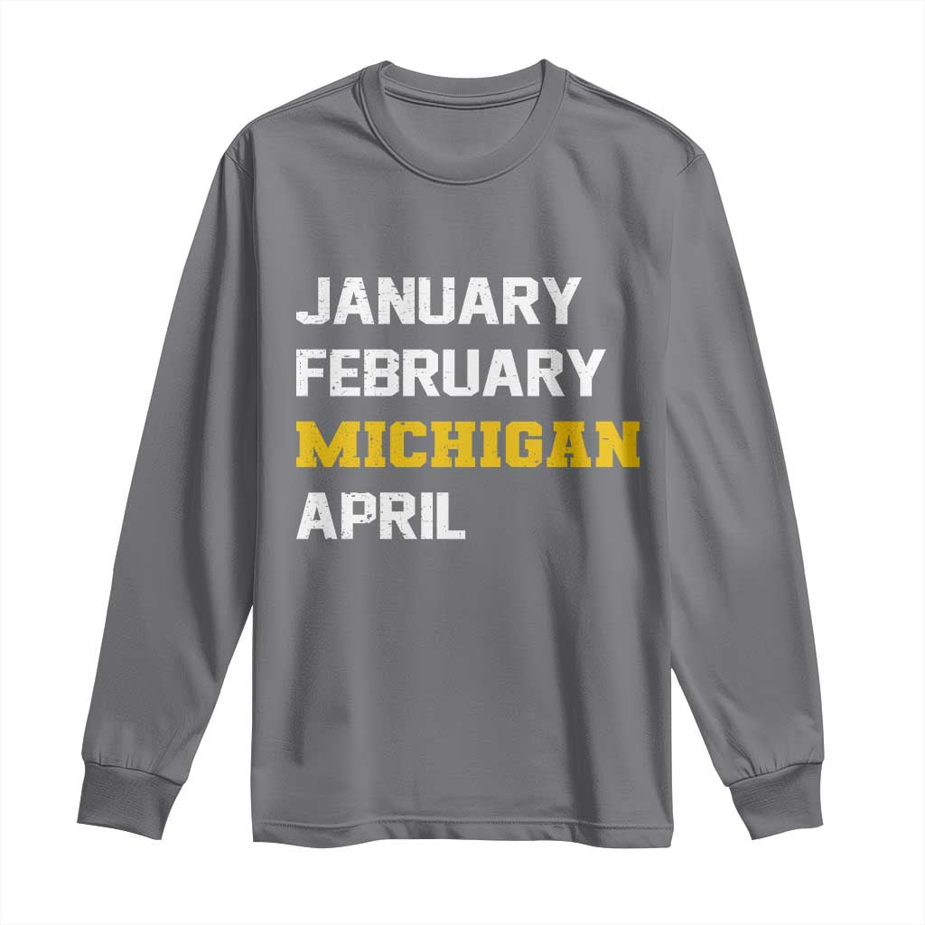 January February Michigan April Long Sleeve Shirt Basketball Game Day