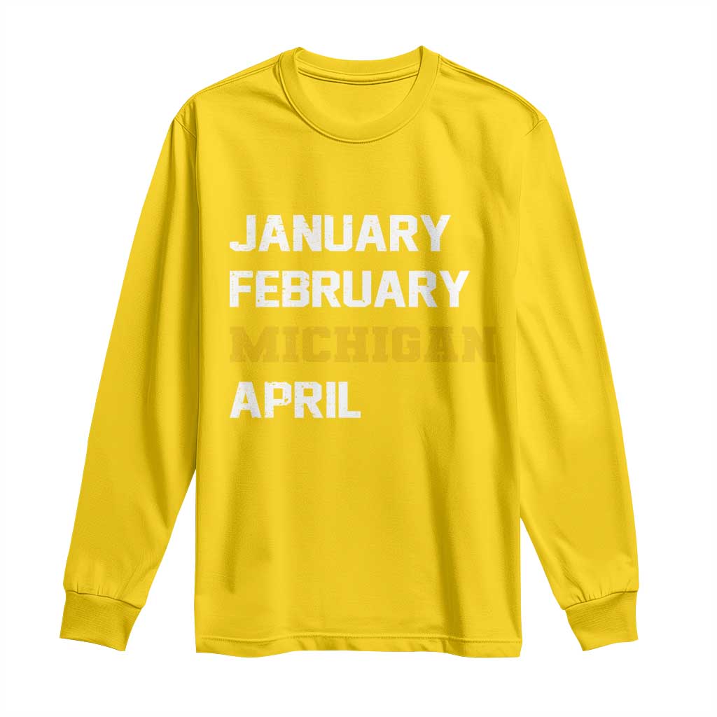 January February Michigan April Long Sleeve Shirt Basketball Game Day