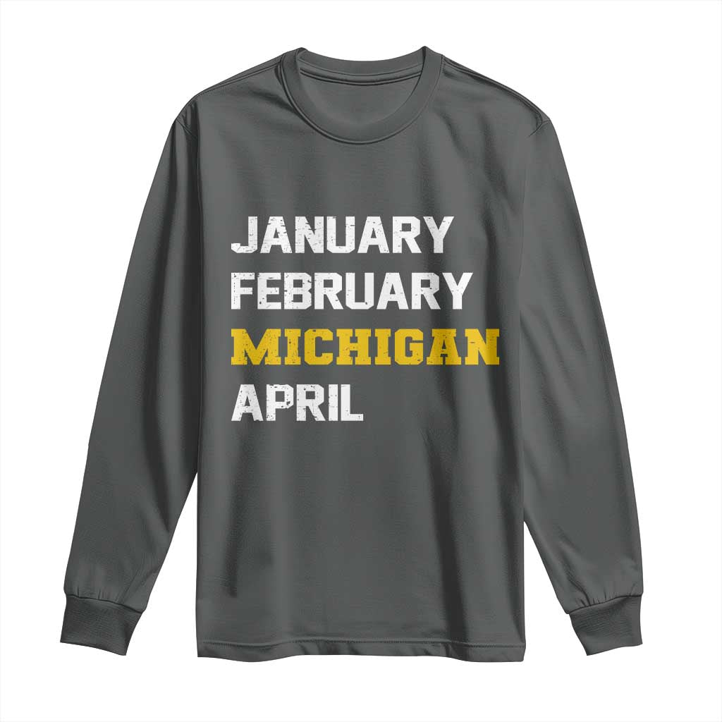 January February Michigan April Long Sleeve Shirt Basketball Game Day