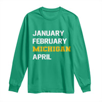 January February Michigan April Long Sleeve Shirt Basketball Game Day