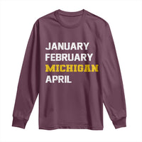 January February Michigan April Long Sleeve Shirt Basketball Game Day