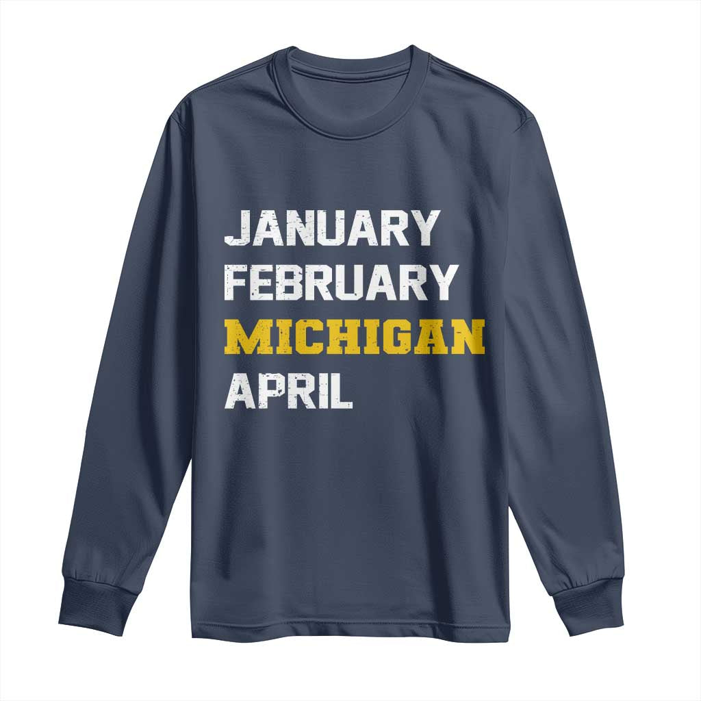 January February Michigan April Long Sleeve Shirt Basketball Game Day