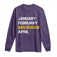 January February Michigan April Long Sleeve Shirt Basketball Game Day