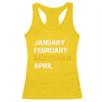 January February Michigan April Racerback Tank Top Basketball Game Day