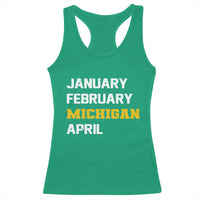 January February Michigan April Racerback Tank Top Basketball Game Day
