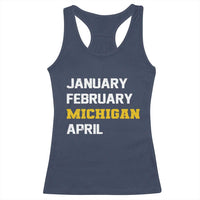 January February Michigan April Racerback Tank Top Basketball Game Day