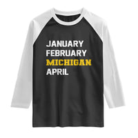 January February Michigan April Raglan Shirt Basketball Game Day
