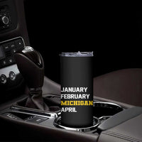 January February Michigan April Skinny Tumbler Basketball Game Day