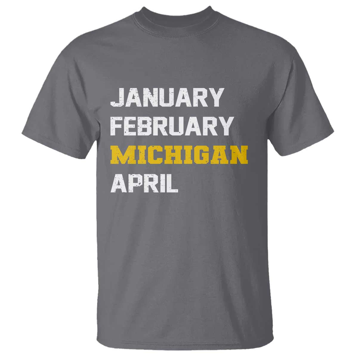 January February Michigan April T Shirt Basketball Game Day