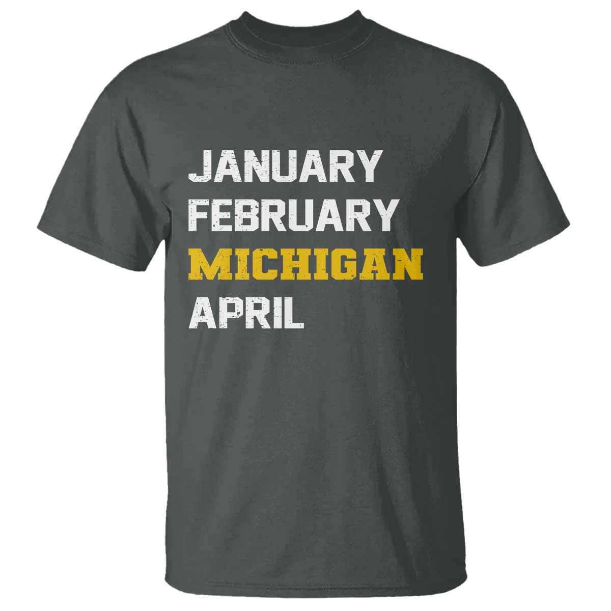January February Michigan April T Shirt Basketball Game Day