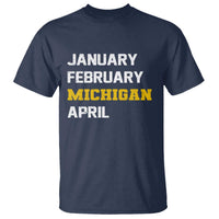 January February Michigan April T Shirt Basketball Game Day