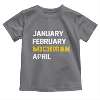 January February Michigan April Toddler T Shirt Basketball Game Day
