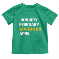 January February Michigan April Toddler T Shirt Basketball Game Day