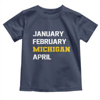 January February Michigan April Toddler T Shirt Basketball Game Day