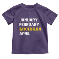 January February Michigan April Toddler T Shirt Basketball Game Day