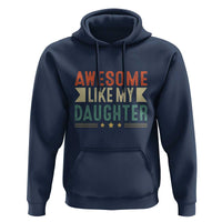 Funny Dad Hoodie Awesome Like My Daughters Father's Day - Wonder Print Shop