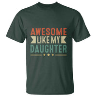 Funny Dad T Shirt Awesome Like My Daughters Father's Day - Wonder Print Shop