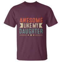 Funny Dad T Shirt Awesome Like My Daughters Father's Day - Wonder Print Shop