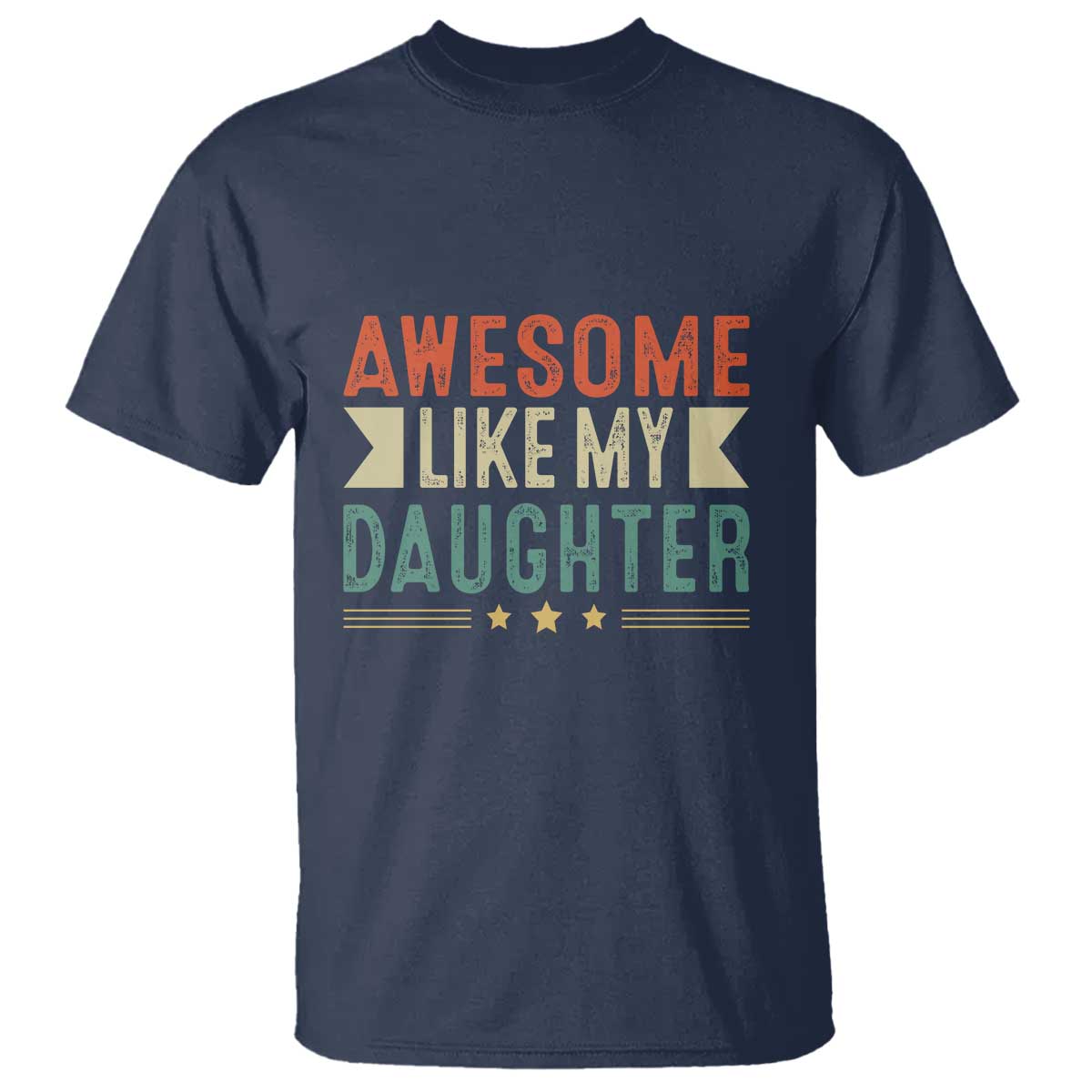 Funny Dad T Shirt Awesome Like My Daughters Father's Day - Wonder Print Shop