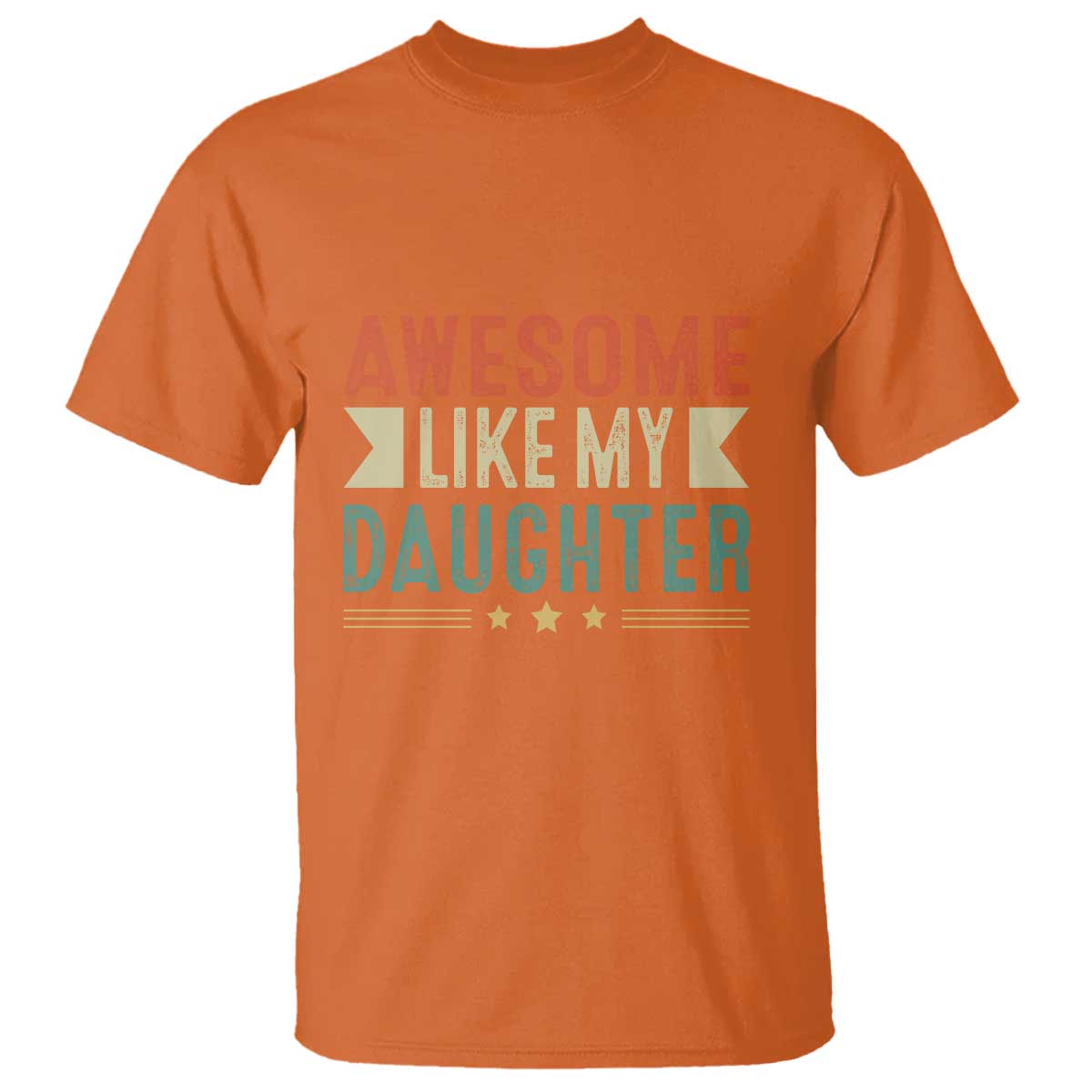 Funny Dad T Shirt Awesome Like My Daughters Father's Day - Wonder Print Shop