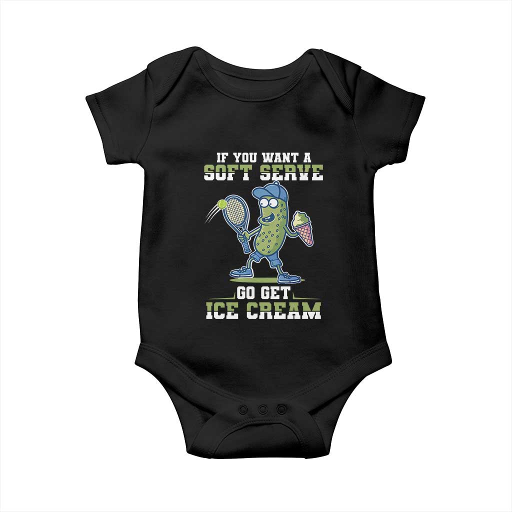 Funny Pickeball Baby Onesie If You Want A Soft Serve Go Get Ice Cream Paddle - Wonder Print Shop