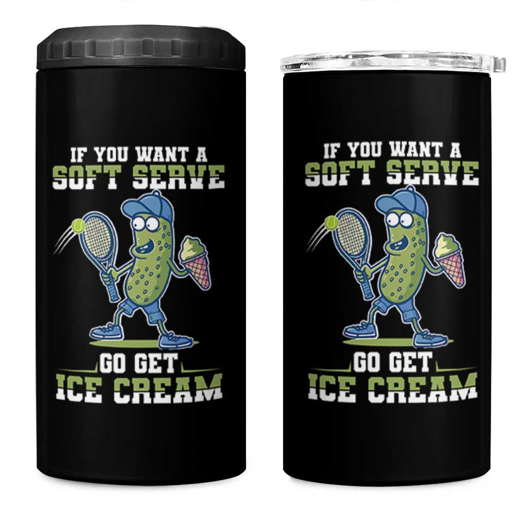 Funny Pickeball 4 in 1 Can Cooler Tumbler If You Want A Soft Serve Go Get Ice Cream Paddle - Wonder Print Shop