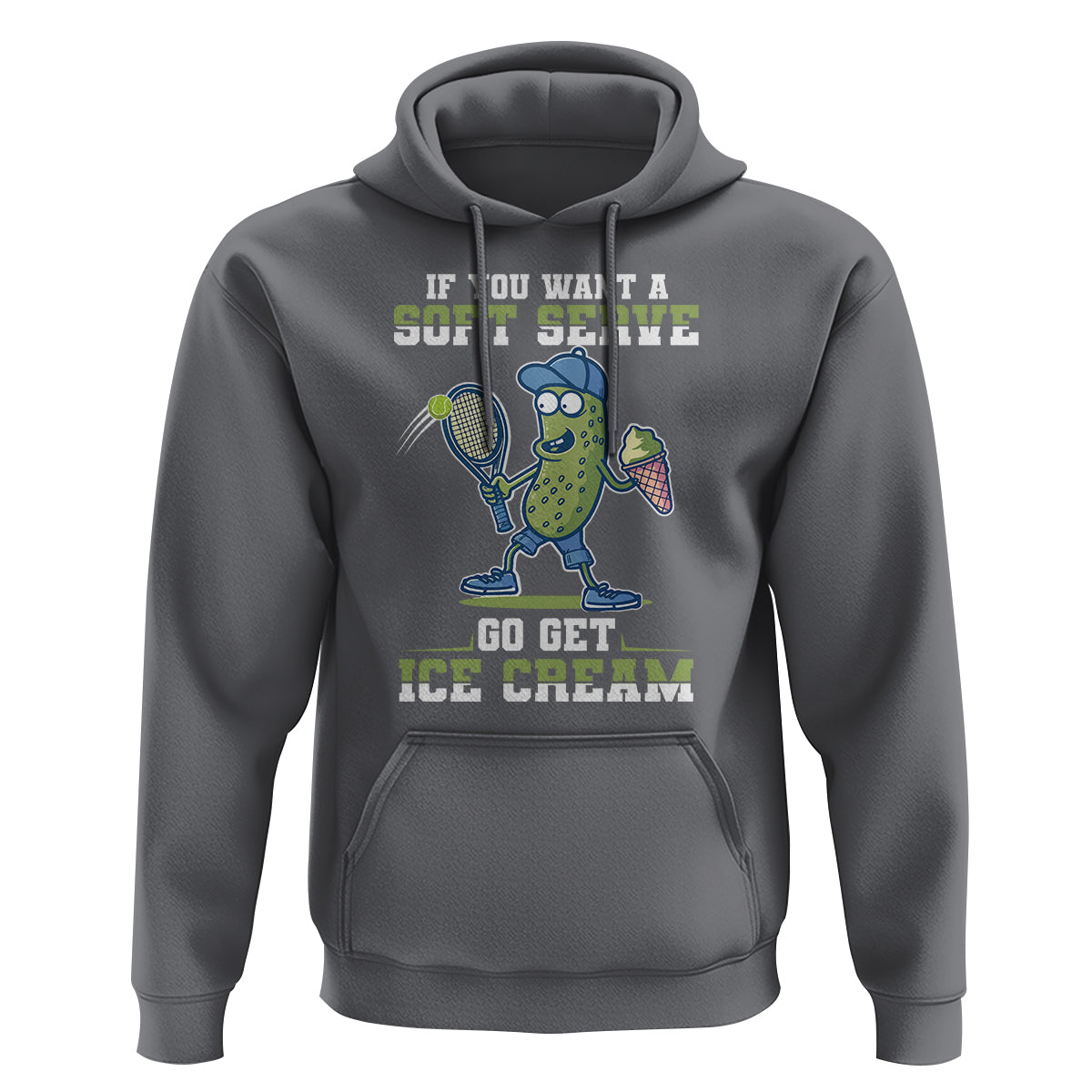Funny Pickeball Hoodie If You Want A Soft Serve Go Get Ice Cream Paddle - Wonder Print Shop