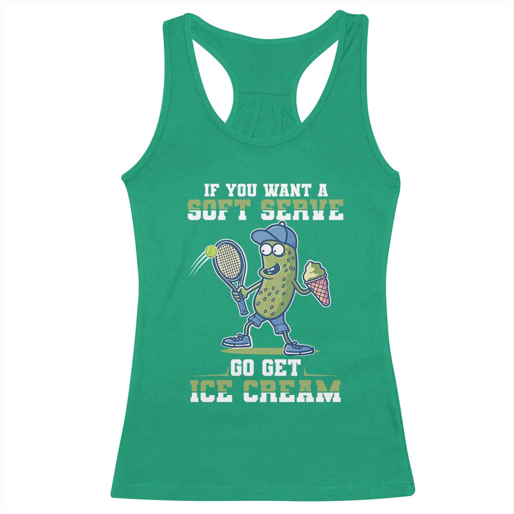 Funny Pickeball Racerback Tank Top If You Want A Soft Serve Go Get Ice Cream Paddle - Wonder Print Shop