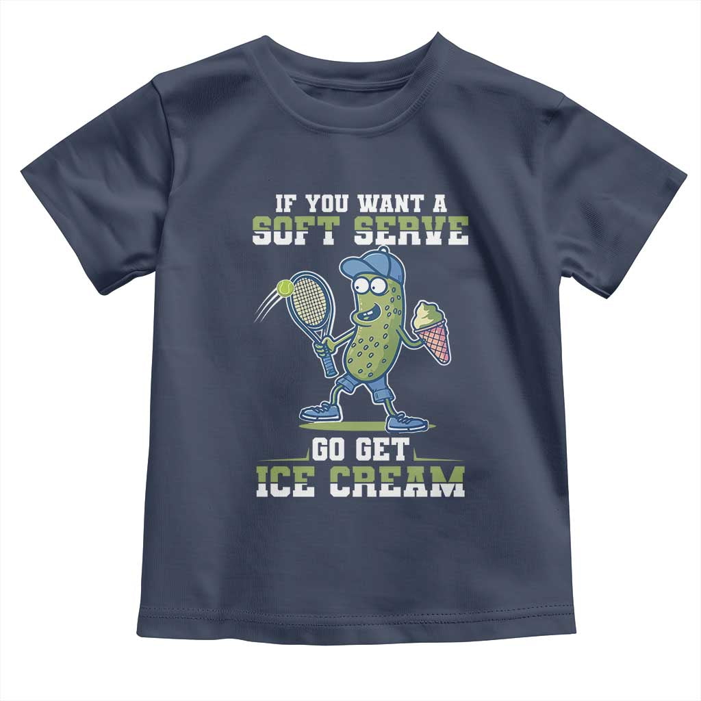 Funny Pickeball Toddler T Shirt If You Want A Soft Serve Go Get Ice Cream Paddle - Wonder Print Shop