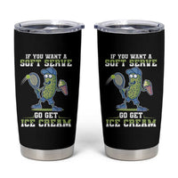 Funny Pickeball Tumbler Cup If You Want A Soft Serve Go Get Ice Cream Paddle - Wonder Print Shop