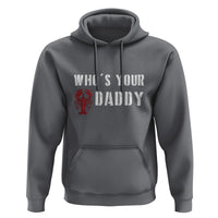 Funny Crawfish Hoodie Who's Your Craw Daddy Vintage Gift For Men - Wonder Print Shop