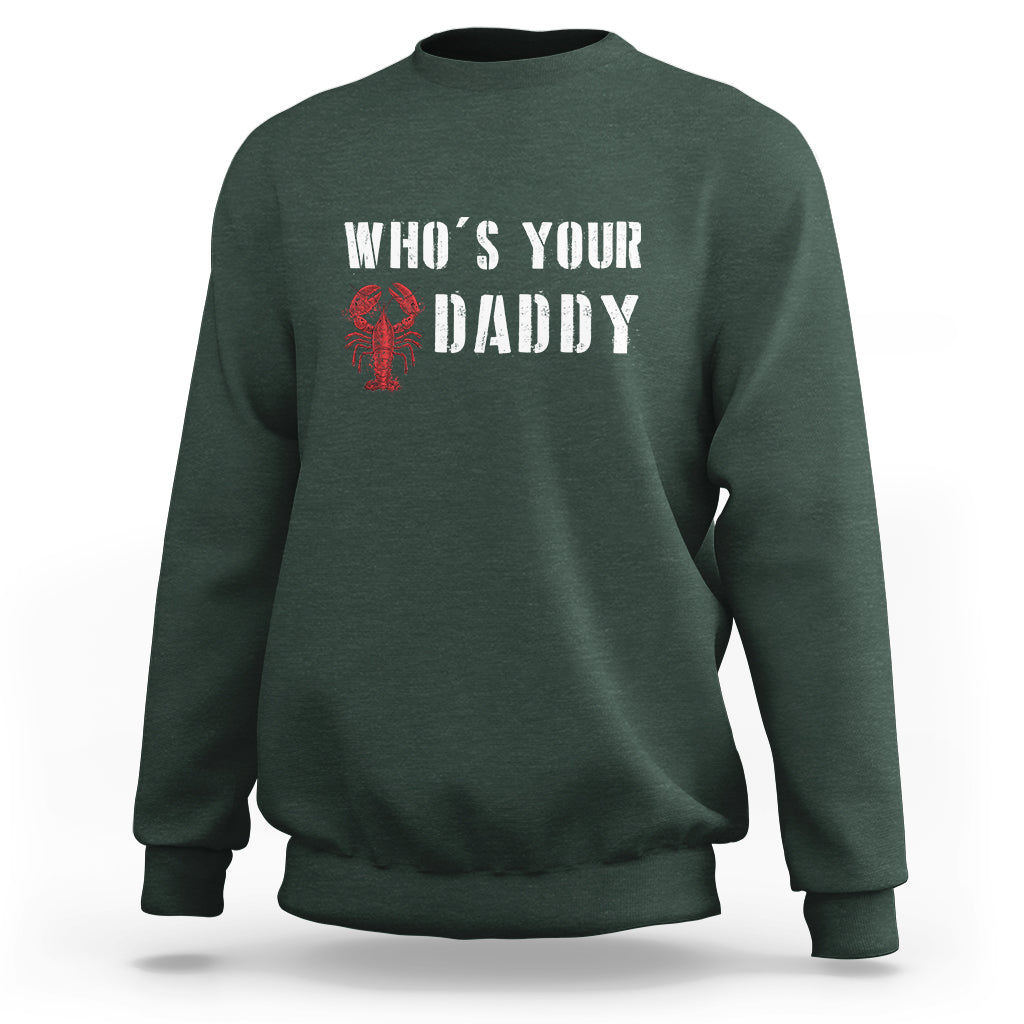 Funny Crawfish Sweatshirt Who's Your Craw Daddy Vintage Gift For Men - Wonder Print Shop